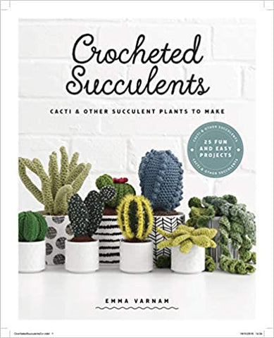 BOOK : Crocheted Succulents to Make by Emma Varnam