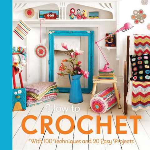 BOOK : How to Crochet by Mollie Makes