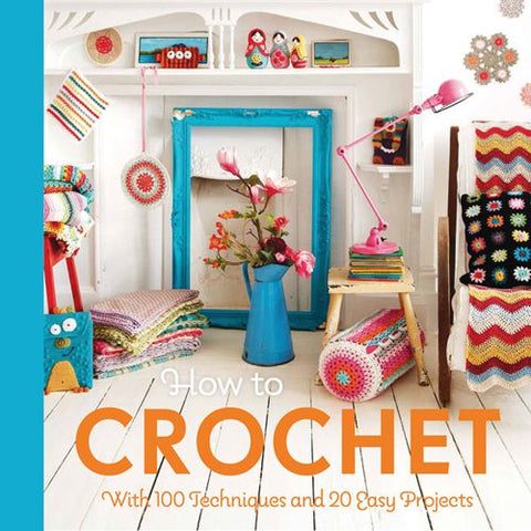 Book : How to Crochet by Mollie Makes