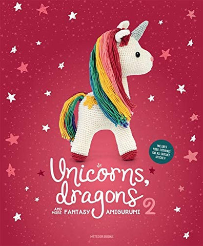 BOOK : Unicorns, Dragons and More Fantasy Amigurumi 2 by Joke Vermeiren